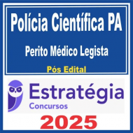 Polícia Científica PA (Perito Médico Legista) Pós Edital – Estratégia 2025
