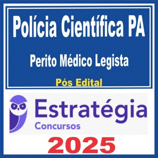 Polícia Científica PA (Perito Médico Legista) Pós Edital – Estratégia 2025