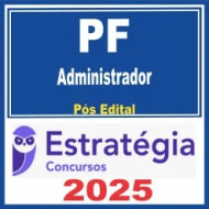 Polícia Federal (Administrador) Pós Edital – Estratégia 2025
