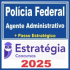 Polícia Federal (Agente Administrativo + Passo) Estratégia 2025