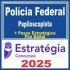 Polícia Federal (Papiloscopista) Pós Edital – Estratégia 2025