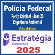 Polícia Federal (Perito Criminal – Área 20: Engenharia Ambiental) Pós Edital – Estratégia 2025