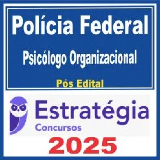 Polícia Federal (Psicólogo Organizacional) Pós Edital – Estratégia 2025