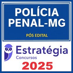 Polícia Penal-MG - SEJUSP-MG (Policial Penal) - 2025 (Pós-Edital) - Estratégia