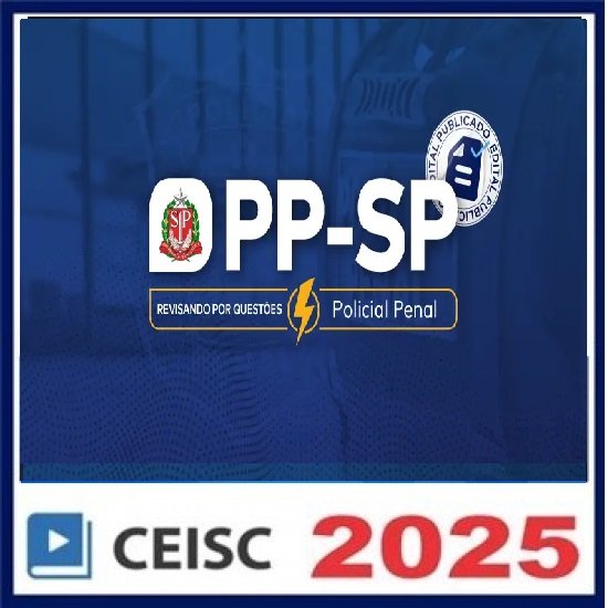 PP-SP Revisando por Questões | Policial Penal CEISC PÓS EDITAL 2025