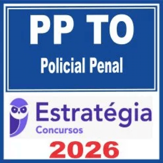 PP TO (Polícia Penal do Tocantins) Estratégia 2026