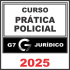 Prática Policial – G7 Jurídico 2025