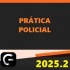 PRÁTICA POLICIAL PARA DELEGADO DE POLÍCIA – G7 JURÍDICO 2025.2