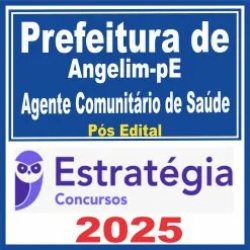 Prefeitura de Angelim PE (Agente Comunitário de Saúde) Pós Edital – Estratégia 2025
