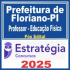 Prefeitura de Floriano PI (Professor – Educação Física) Pós Edital – Estratégia 2025