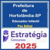 Prefeitura de Hortolândia-SP (Educador Infantil) Pacote - 2025 (Pós-Edital) Estratégia 2025