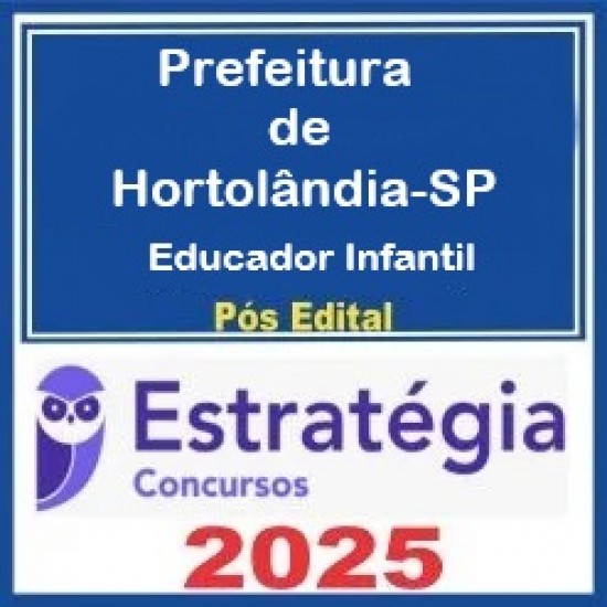 Prefeitura de Hortolândia-SP (Educador Infantil) Pacote - 2025 (Pós-Edital) Estratégia 2025