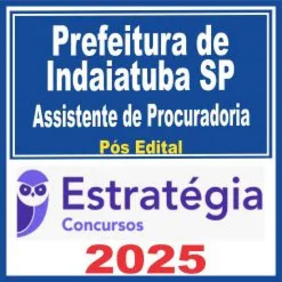 Prefeitura de Indaiatuba SP (Assistente de Procuradoria) Pós Edital – Estratégia 2025