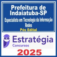 Prefeitura de Indaiatuba SP (Técnico em Tecnologia da Informação – Rede) Pós Edital – Estratégia 2025