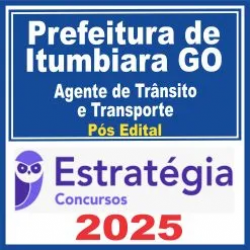 Prefeitura Itumbiara GO (Agente de Trânsito e Transporte) Pós Edital – Estratégia 2025