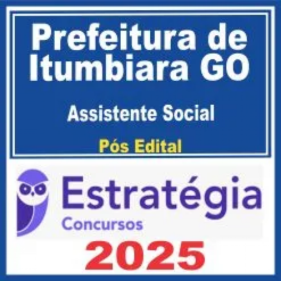 Prefeitura Itumbiara GO (Assistente Social) Pós Edital – Estratégia 2025