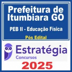 Prefeitura Itumbiara GO (PEB II – Educação Física) Pós Edital – Estratégia 2025
