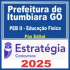 Prefeitura Itumbiara GO (PEB II – Educação Física) Pós Edital – Estratégia 2025