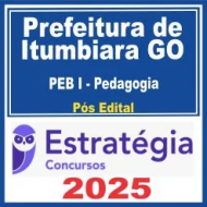 Prefeitura Itumbiara GO (PEB I – Pedagogia) Pós Edital – Estratégia 2025