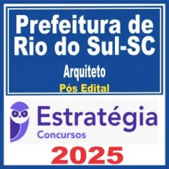 Prefeitura de Rio do Sul SC (Arquiteto) Pós Edital – Estratégia 2025