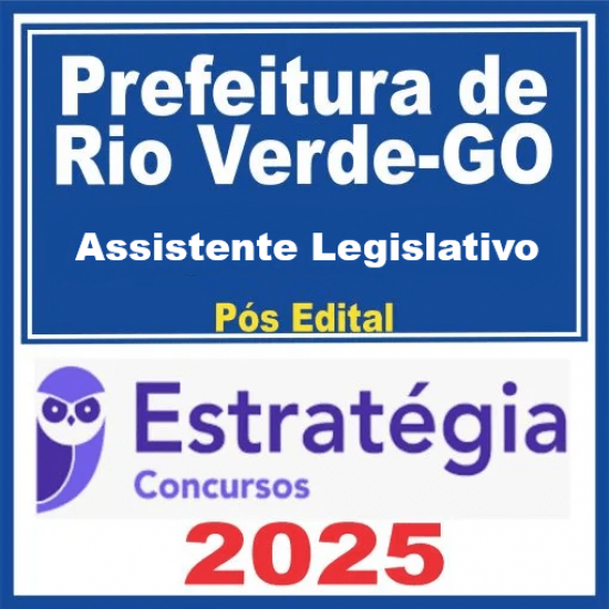Câmara Municipal de Rio Verde-GO (Assistente Legislativo)  - 2025 (Pós-Edital) Estratégia