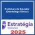Prefeitura de Salvador (Odontólogo Clínico) Estratégia 2025