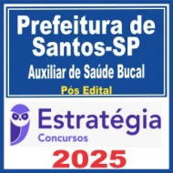 Prefeitura de Santos SP (Auxiliar de Saúde Bucal) Pós Edital – Estratégia 2025