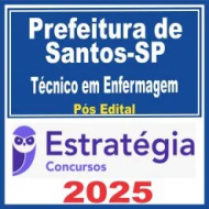 Prefeitura de Santos SP (Técnico em Enfermagem) Pós Edital – Estratégia 2025