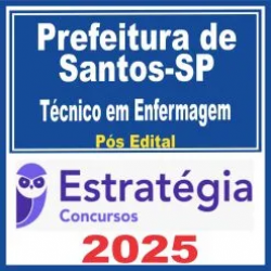 Prefeitura de Santos SP (Técnico em Enfermagem) Pós Edital – Estratégia 2025