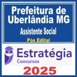 Prefeitura de Uberlândia MG (Assistente Social) Pós Edital – Estratégia 2025