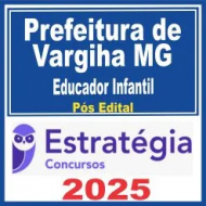 Prefeitura de Varginha MG (Educador Infantil) Pós Edital – Estratégia 2025