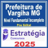 Prefeitura de Varginha MG (Nível Fundamental Incompleto) Pós Edital – Estratégia 2025