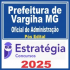 Prefeitura de Varginha MG (Oficial de Administração) Pós Edital – Estratégia 2025