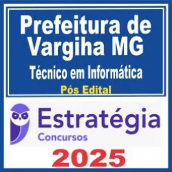 Prefeitura de Varginha MG (Técnico em Informática) Pós Edital – Estratégia 2025