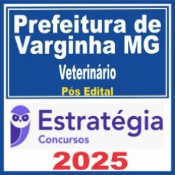 Prefeitura de Varginha MG (Veterinário) Pós Edital – Estratégia 2025