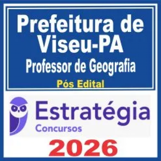 Prefeitura de Viseu PA (Professor de Geografia) Pós Edital – Estratégia 2026