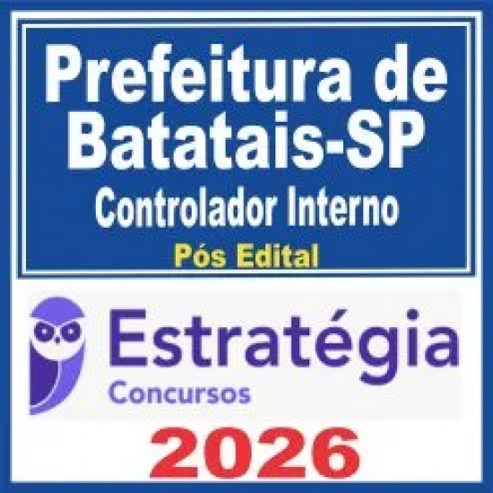 Prefeitura de Batatais SP (Controlador Interno) Pós Edital – Estratégia 2026