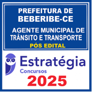 Prefeitura de Beberibe-CE (Agente Municipal de Trânsito e Transporte) - 2025 (Pós-Edital) Estratégia