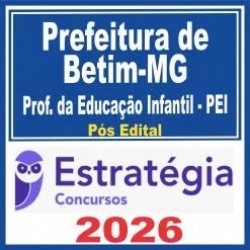 Prefeitura de Betim MG (Professor da Educação Infantil – PEI) Pós Edital – Estratégia 2026