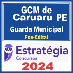 PREFEITURA DE CARUARU-PE / GCM-CARUARU-PE (GUARDA MUNICIPAL) PACOTE - 2024 (PÓS-EDITAL) - ESTRATÉGIA CONCURSOS