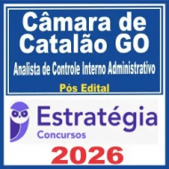 Prefeitura de Catalão GO (Analista de Controle Interno Administrativo) Pós Edital – Estratégia 2026