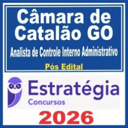 Prefeitura de Catalão GO (Analista de Controle Interno Administrativo) Pós Edital – Estratégia 2026