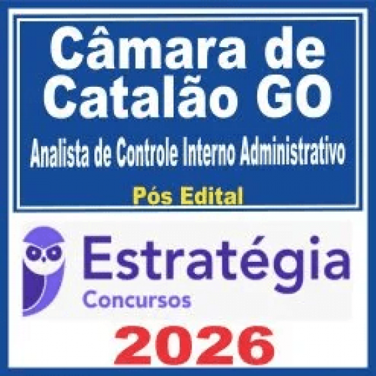 Prefeitura de Catalão GO (Analista de Controle Interno Administrativo) Pós Edital – Estratégia 2026