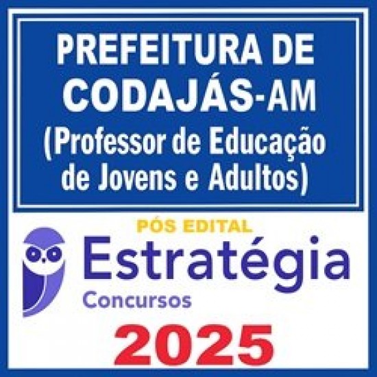 Prefeitura de Codajás-AM (Professor de Educação de Jovens e Adultos)  - 2025 (Pós-Edital) - Estratégia