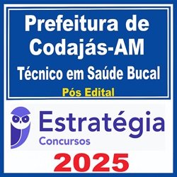 Prefeitura de Codajás-AM (Técnico em Saúde Bucal) - 2025 (Pós-Edital) - Estratégia