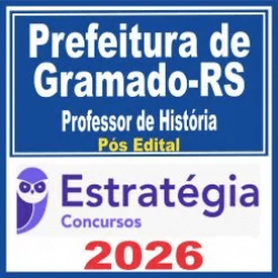 Prefeitura de Gramado RS (Professor de História) Pós Edital – Estratégia 2026