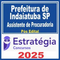 Prefeitura de Indaiatuba SP (Assistente de Procuradoria) Pós Edital – Estratégia 2025