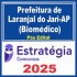 Prefeitura de Laranjal do Jari-AP (Biomédico) - 2025 (Pós-Edital) Estratégia