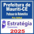 Prefeitura de Mauriti-CE (Professor de Matemática) Pós Edital – Estratégia 2025