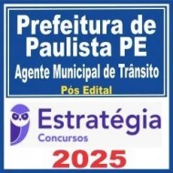 Prefeitura de Paulista-PE (Agente Municipal de Trânsito) Pós Edital – Estratégia 2025